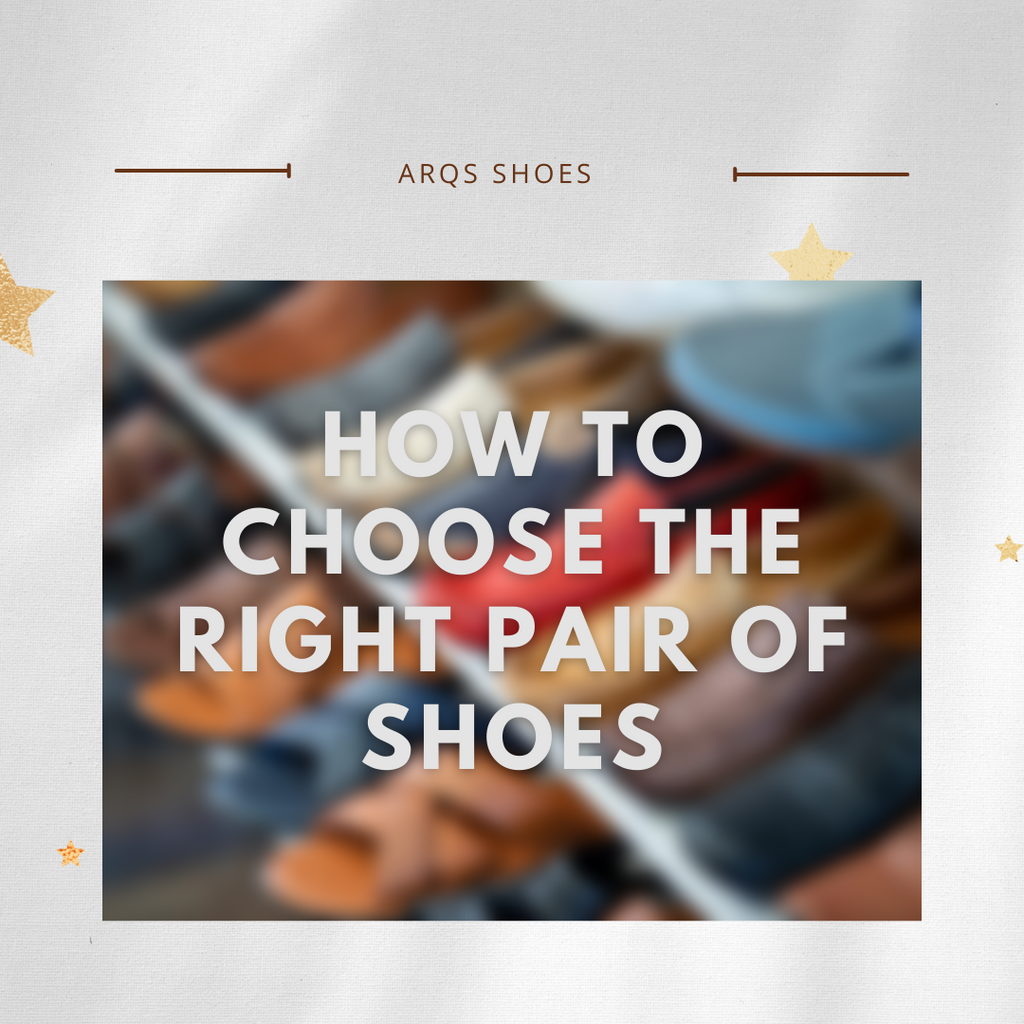 How To Choose The Right Pair Of Shoes