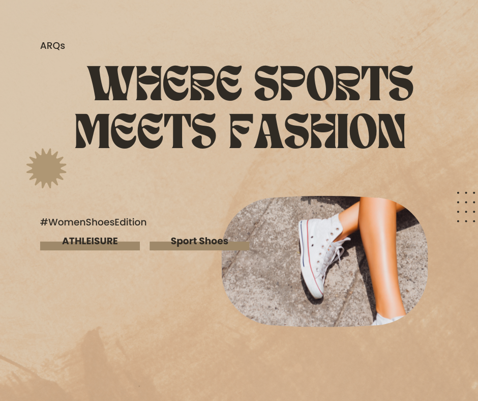ATHLEISURE SHOES: WHERE SPORTS MEETS FASHION