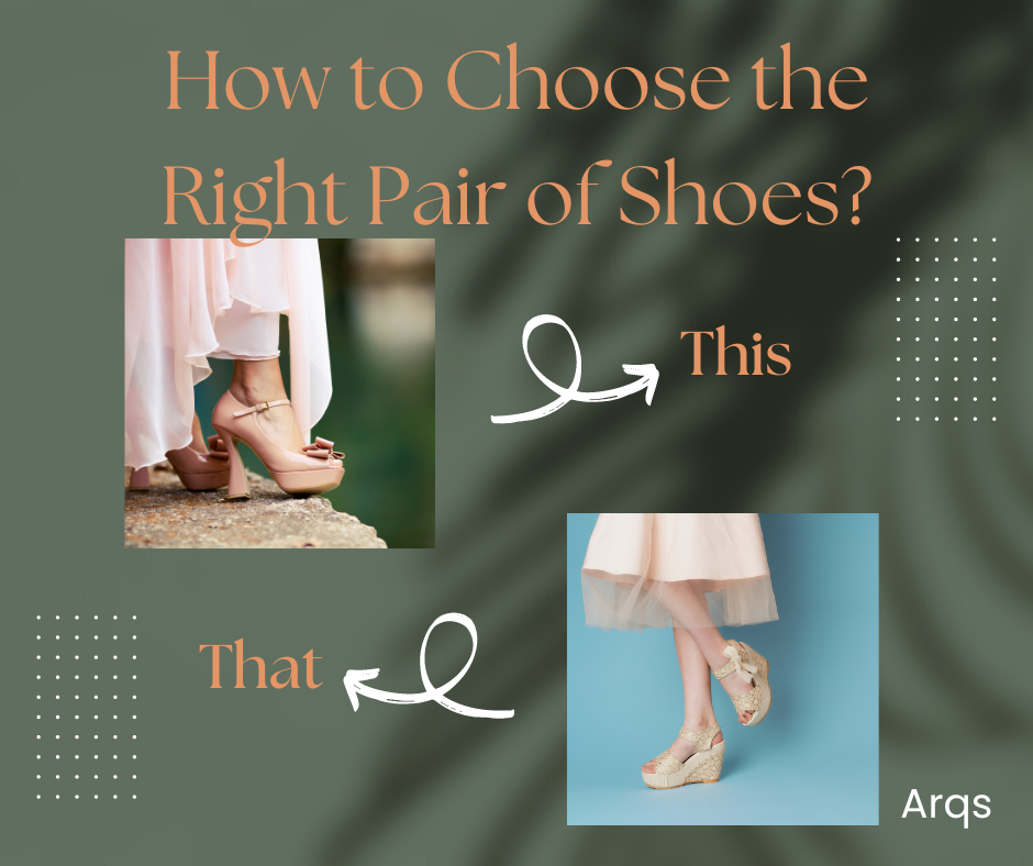 How to Choose the Right Pair of Shoes?