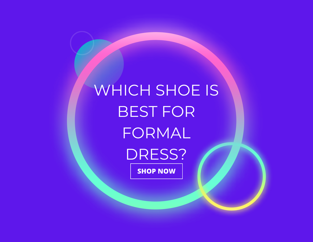 Which shoe is best for formal dress?