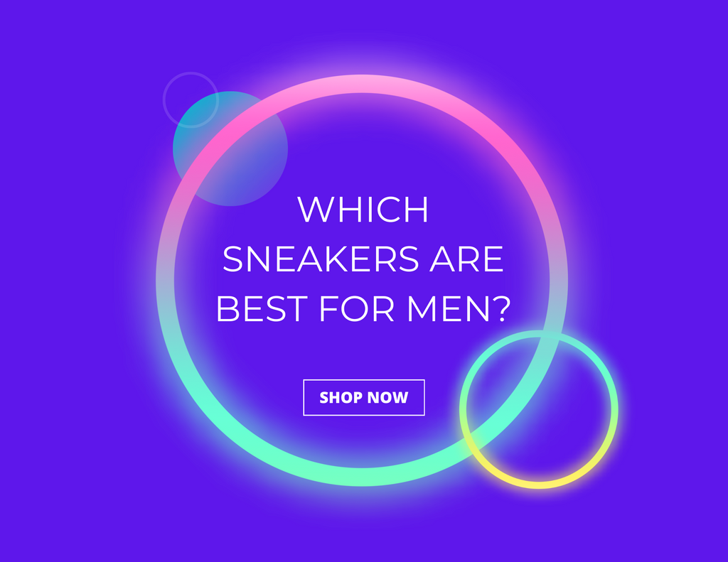 Which sneakers are best for men?